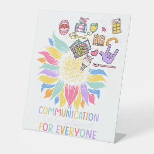 Communication Looks Different For Everyone Sunflow Pedestal Sign