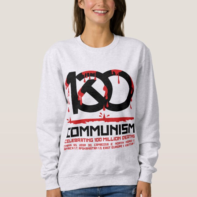 Communism, celebrating 100 million deaths sweatshirt (Front)