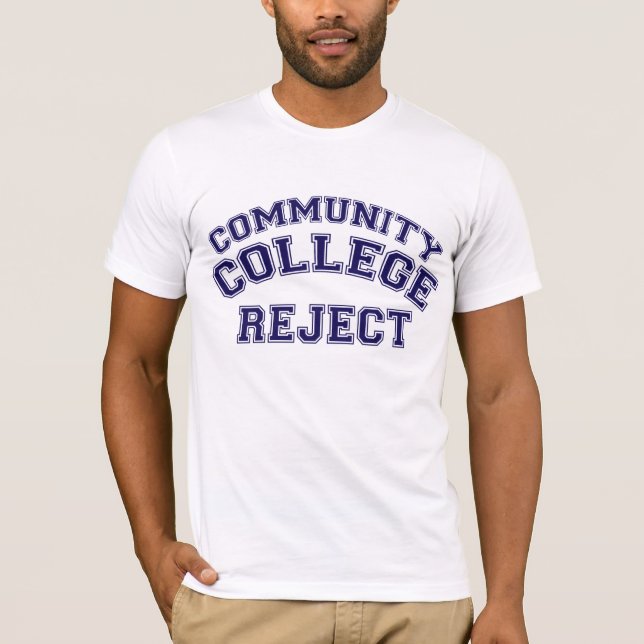 Community College Reject T-Shirt (Front)