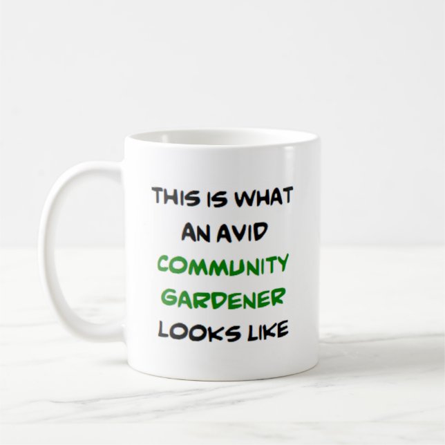 community gardener, avid coffee mug (Left)