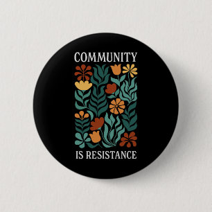 Community Is Resistance 6 Cm Round Badge