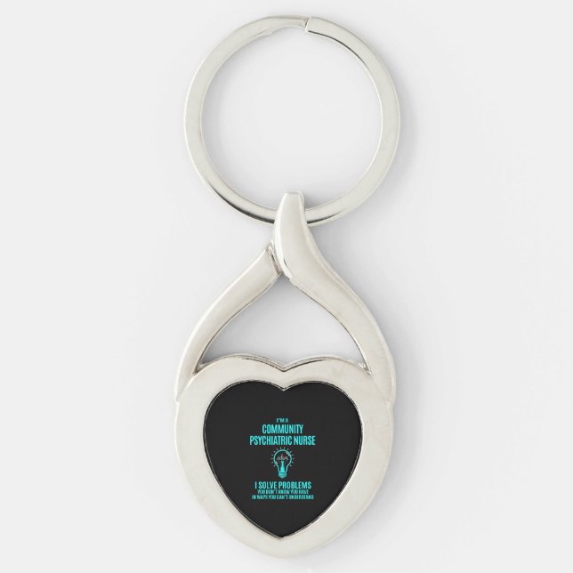 Community Psychiatric Nurse - I Solve Problems   Key Ring (Front)