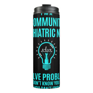 Community Psychiatric Nurse - I Solve Problems Thermal Tumbler