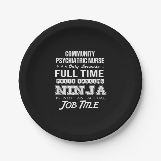 Community Psychiatric Nurse - Multitasking Ninja   Paper Plate (Front)