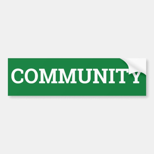 COMMUNITY sign/sticker/MAGNET Bumper Sticker (Front)