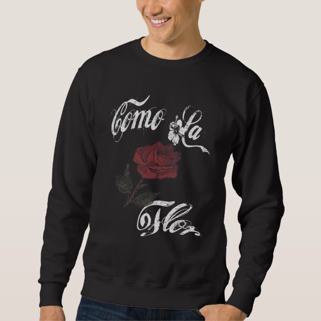 Como La Flor Gift Sweatshirt (Front)