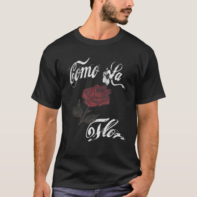 Como La Flor Gift T-Shirt (Front)