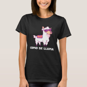 Como Se Llama Llama Spanish Mexican Fiesta Lover T-Shirt