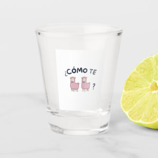Como te llamas shot glass