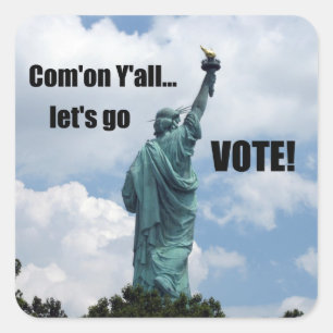 Com'on Y'all...Let's go VOTE! Square Sticker