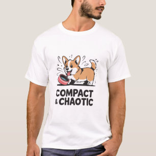 Compact and Chaotic Funny Corgi Quote T-Shirt