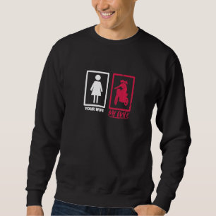 Compare Your Wife With My Wife My Wife Loves Motor Sweatshirt
