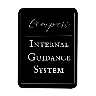 "Compass - Internal Guidance System" Phrase Magnet