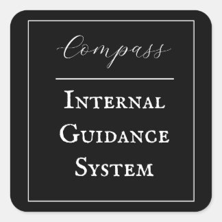"Compass - Internal Guidance System" Phrase Square Sticker
