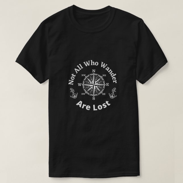 Compass Nautical Quote Not All Who Wander Are Lost T-Shirt (Design Front)