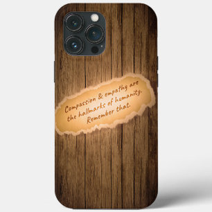 Compassion & Empathy are the Hallmarks of Humanity iPhone 13 Pro Max Case