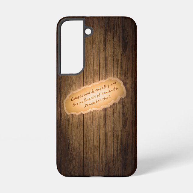 Compassion & Empathy are the Hallmarks of Humanity Samsung Galaxy S22 Case (Back)