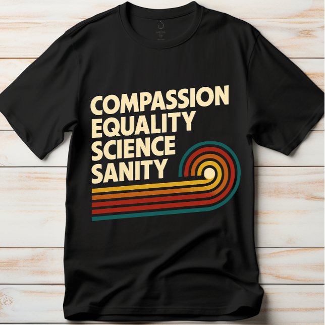 Compassion Equality Science Sanity Teacher T-Shirt (Creator Uploaded)