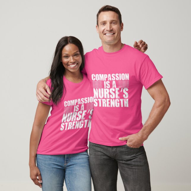 Compassion is a Nurse’s Strength T-Shirt (Unisex)