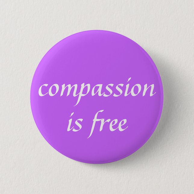 compassion is free 6 cm round badge (Front)