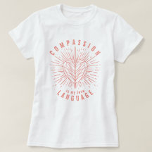 Compassion is my love language Heart T-shirt