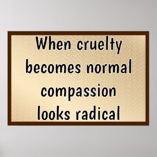 Compassion Looks Radical Poster