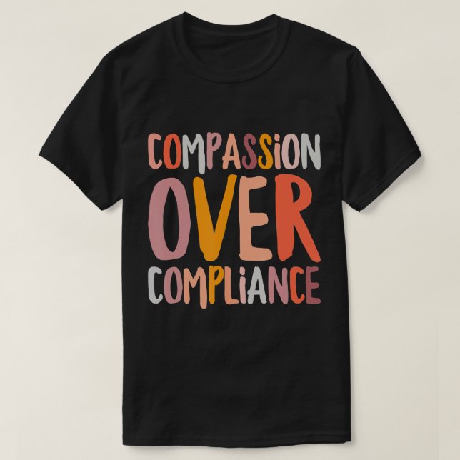 Compassion Over Compliance ABA Therapist Behaviora T-Shirt (Design Front)