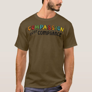 Compassion Over Compliance Autism Neurodiversity  T-Shirt