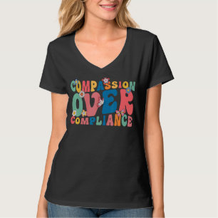 Compassion Over Compliance BCBA Men Women Behaviou T-Shirt