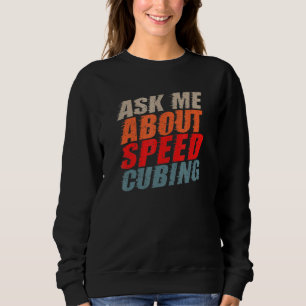 Competitive Puzzle Cube Ask Me Speed Cubing 80's V Sweatshirt