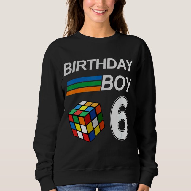 Competitive Speed Cubing 6 Years Old Birthday For  Sweatshirt (Front)
