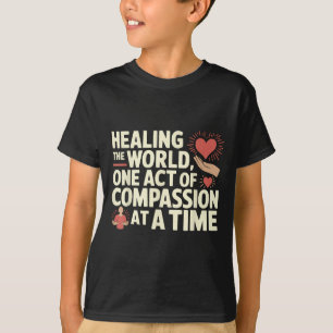Compion Motivation Empathy Humanity Kindness  T-Shirt