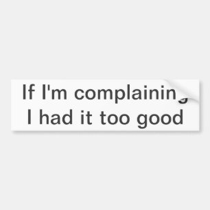Complaining Bumper Sticker