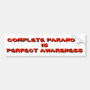 Complete Paranoia is Perfect Awareness Bumper Sticker