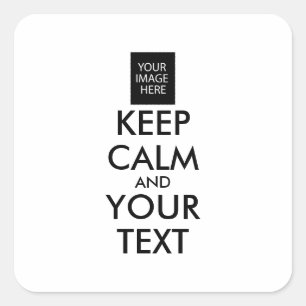 Completely Personalised KEEP CALM and YOUR TEXT Square Sticker