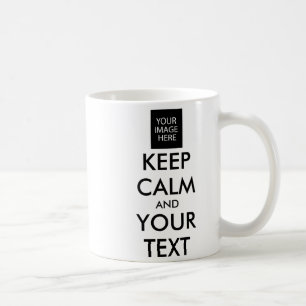 Completely Personalized Keep Calm And Your Text T Coffee Mug