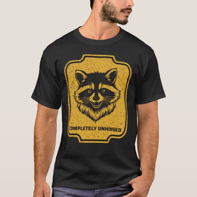 Completely Unhinged Funny Chaotic Trash Panda T-Shirt (Front)