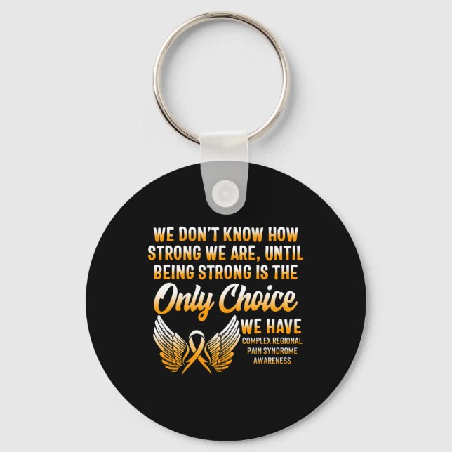 Complex Regional Pain Syndrome Awareness Strong CR Key Ring (Front)