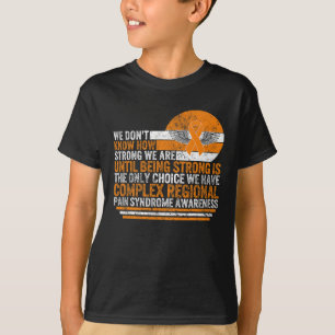 Complex Regional Pain Syndrome Awareness Strong CR T-Shirt
