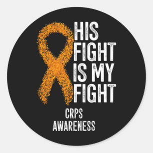 Complex Regional Pain Syndrome His Fight Is My Fig Classic Round Sticker