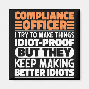 Compliance Officer I Try To Make Things Funny Magnet