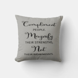 Compliment People, Magnify Their Strengths Pillow