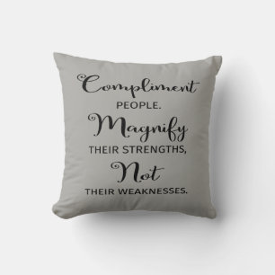 Compliment People, Magnify Their Strengths Pillow