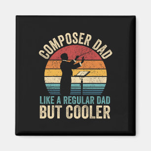 Composer Dad Like Regular Dad But Cooler Father&#; Magnet
