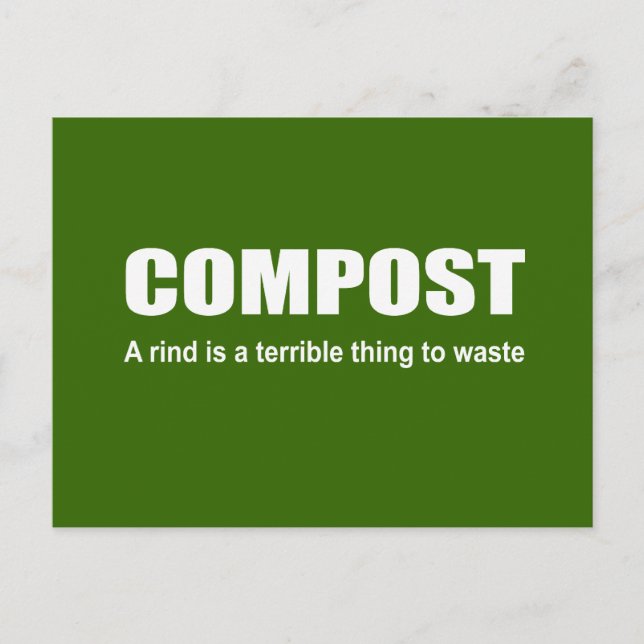 Compost: A rind is a terrible thing to waste Postcard (Front)