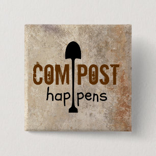 Compost Happens 15 Cm Square Badge