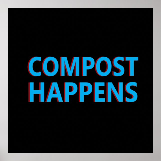 compost happens composting poster (Front)