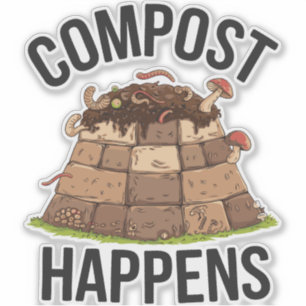Compost Happens – Funny Eco-Friendly Gardening Art