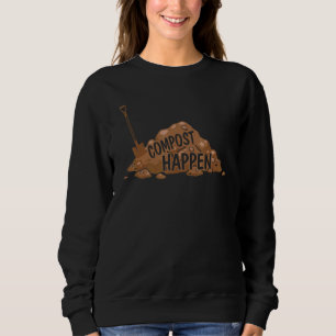 Compost Happens Gardening Plant Succulent Cactus L Sweatshirt