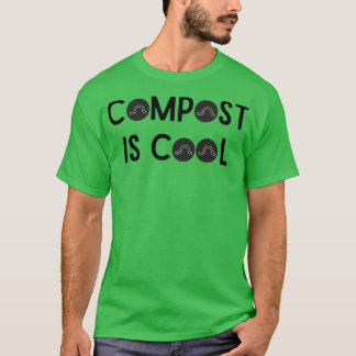 Compost is Cool  T-Shirt